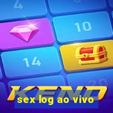 sex log ao vivo